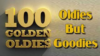 Top 100 Oldies Songs Of All Time Greatest Hits Oldies But Goodies Collection