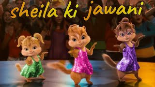 Sheila ki jawani | chipmunks song | Hindi