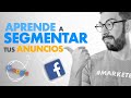 Segmentación en Facebook [correctamente] 📢✂️ Tutorial de Segmentación de anuncios