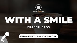With A Smile - Eraserheads (Female Key - Piano Karaoke)
