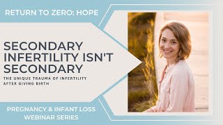 Secondary Infertility Isn't Secondary: The unique trauma of infertility after giving birth