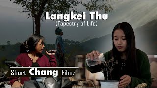 Trailer / Langkei Thu (Tapestry of  Life) Chang Short Film