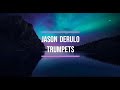 Jason Derulo - Trumpets (Lyrics)