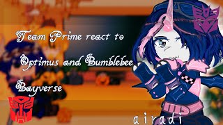 Team Prime react to Optimus and Bumblebee Bayverse||aira||🇺🇸||