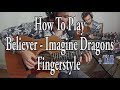 How To Play Believer (Imagine Dragons) + TABS - Fingerstyle