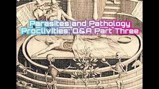Parasites and Pathology Proclivities: Q&A Part Three