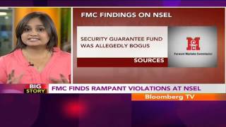 Big Story - FMC Finds Rampant Violations At NSEL