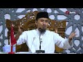 kajian akhlak 93 larangan sombong dalam makan minum u0026 berpakaian ustadz abdullah zaen ma