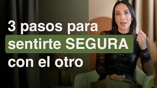 Cómo DEJAR de sentirte ANSIOSA EN ESA RELACIÓN