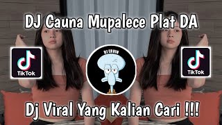 DJ CAUNA MUPALECE PLAT DA VIRAL TIKTOK TERBARU 2024 !