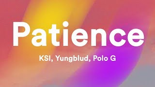 KSI - Patience (Clean - Lyrics) feat. YUNGBLUD & Polo G