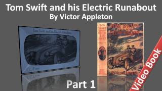Part 1 - Tom Swift and his Electric Runabout Audiobook by Victor Appleton (Chs 1-12)