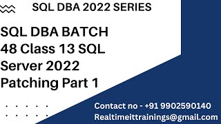 SQL DBA BATCH 48 Class 13 SQL Server 2022 Patching Part 1 || Contact 9902590140