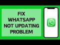 How To Fix Whatsapp Not Updating Problem (2024)