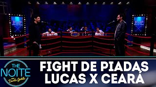 Fight de Piadas: Lucas Moreira x Matheus Ceará - Ep.28 | The Noite (26/09/18)