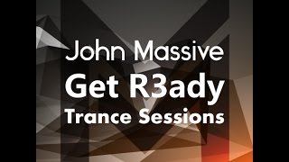 John Massive - Get R3ady Trance Sessions (Video Podcast)