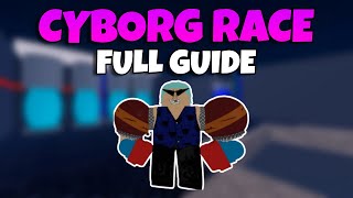 *FULL GUIDE *How To Get The Cyborg Race (Blox Fruits)