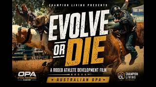 EVOLVE OR DIE | Australian OPA | Rodeo Athlete Development Film