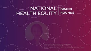 National Health Equity Grand Rounds 2023 Recap