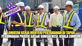 HIGHLIGHTS LAWATAN KERJA MENTERI PERTAHANAN DI TAPAK PERUMAHAN PROJEK SASaR SUNGAI BESI