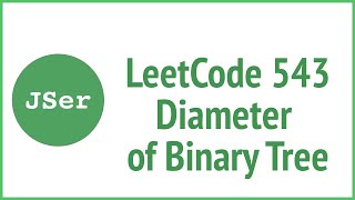 LeetCode 543. Diameter of Binary Tree (Recursion) | JSer - JavaScript & Algorithm