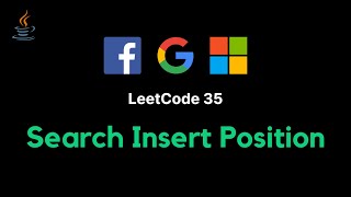 35. Search Insert Position - JAVA (Linear / Binary search - Fully explained)
