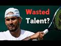 Is Nick Kyrgios the Most Talented Tennis Player Ever?