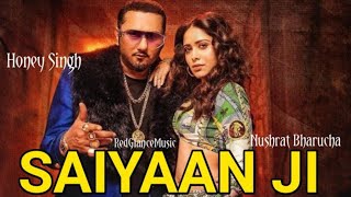 Saiyaan Ji - Yo Yo Honey Singh New Video Song 2021 | Saiyan Ji Nushrratt Bharuccha | Neha Kakkar