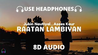 Raataan Lambiyan (8D Audio) | Shershaah | Sidharth – Kiara | Tanishk B| Jubin Nautiyal | Asees Kaur🎧