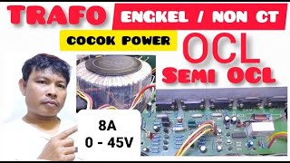 TRAFO NON CT COCOK UNTUK POWER OCL /SEMI OCL ( Cerita power CRETE AUDIO ) ini penjelasan nya??