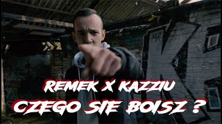 Remek x KAZZIU - CZEGO SIE BOISZ ? (Prod. Screwaholic)