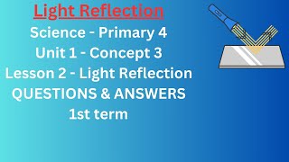 Science - Primary 4 - Unit 1 -Concept 3 - Lesson 2 light reflection questions & answers اسئلةواجابات