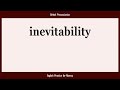 inevitability, How to Say or Pronounce INEVITABILITY in American, British, Australian English