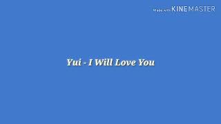 YUI - I Will Love You (lyrics video)