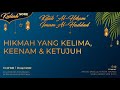 [KULIAH SORE] HIKMAH YANG KELIMA, KEENAM & KETUJUH - [05 April 2022]