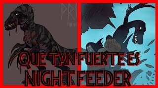 Que Tan Fuerte Es El Night Feeder \