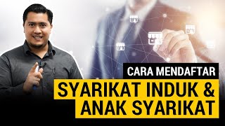 Cara Mendaftar Syarikat Induk \u0026 Anak Syarikat