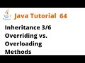 Java Tutorial 64 - Inheritance 3/6 Overriding vs. Overloading Methods