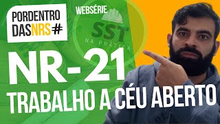 NR 21 - Trabalhos a Céu Aberto (Texto vigente - Resumo 2024) #SST #SegurançadoTrabalho #nr21