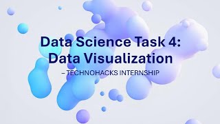 Data Science Task 4: Data Visualization – TechnoHacks Internship