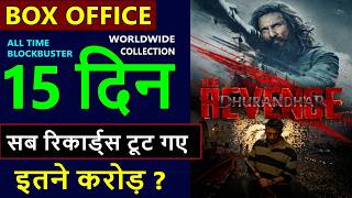 Dhurandhar 2 The Revenge Box Office Collection Day 15, dhurandhar 2 total worldwide Collection