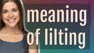 Lilting | meaning of Lilting