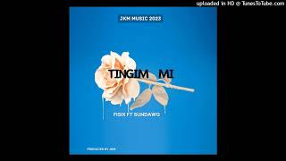 Tingim Mi (2023)-Fisix ft Sundawg (Prod by JKM)