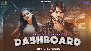 DASHBOARD (Official Video) | Vishvajeet Choudhary, Tanu Rawat | DAKS Music | Haryanvi Songs 2023