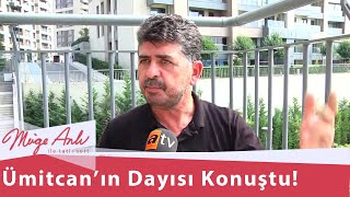 Ümitcan'ın dayısı konuştu - Müge Anlı İle Tatlı Sert 25 Eylül 2020