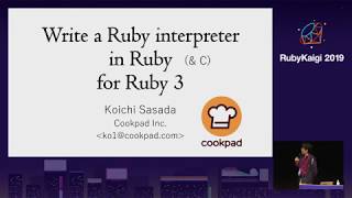 [EN] Write a Ruby interpreter in Ruby for Ruby 3 / Koichi Sasada @ko1