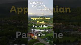 Appalachian Trail in the Smokies - Did you know?