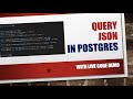[Live Demo] Query JSON Data In Postgres Database | JSONB Data Type In Postgresql