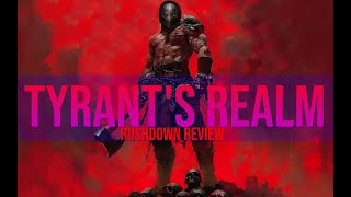 Tyrant's Realm Review | Rushdown Radio