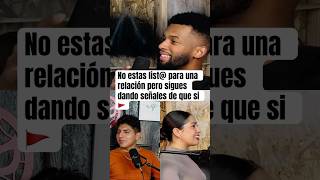 No estás list@ para una relación pero das señales de que si 🚩#casialgo #relaciones  #viralvideo